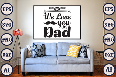 We Love You Dad SVG Craftlabsvg24 