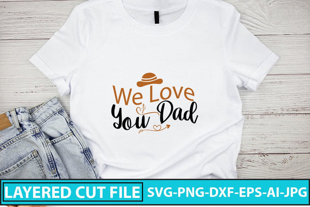 We Love You Dad SVG Cut File SVG Syaman 