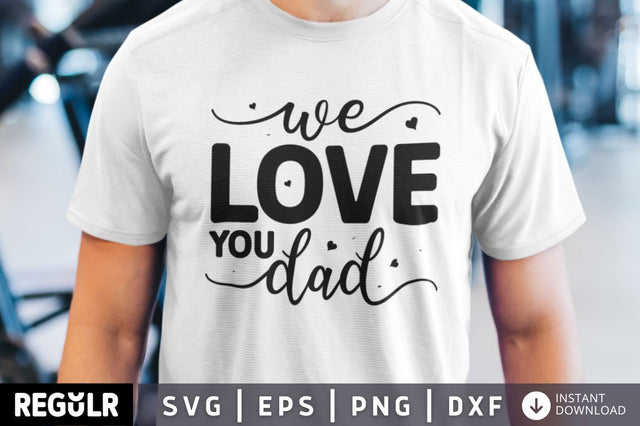 We love you dad SVG SVG Regulrcrative 