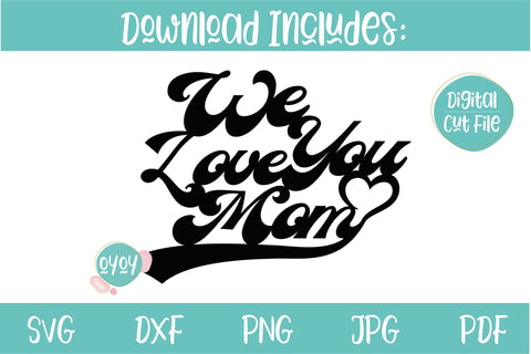 We love you Mom SVG | Mother's Day Cake Topper SVG SVG OyoyStudioDigitals 