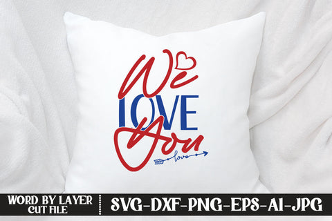 We Love You SVG CUT FILE SVG MStudio 