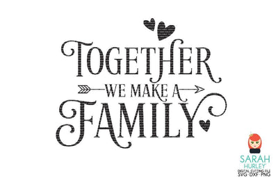 We Make A Family SVG Sarah Hurley 