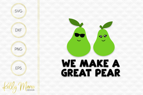 We Make A Great Pear Kelly Maree Design 