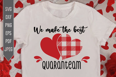 We Make The Best Quaranteam Svg. Quarantine Team Svg. Happy Valentine's Day Svg. Funny Valentine's 2021 Svg. Pandemic, Virus dxf, eps, png SVG Mint And Beer Creations 