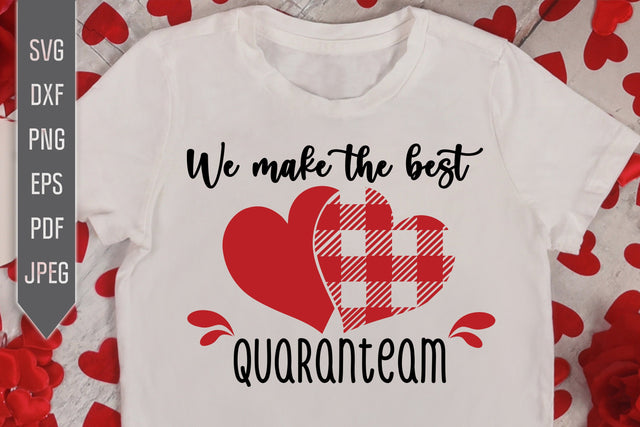 We Make The Best Quaranteam Svg. Quarantine Team Svg. Happy Valentine's Day Svg. Funny Valentine's 2021 Svg. Pandemic, Virus dxf, eps, png SVG Mint And Beer Creations 