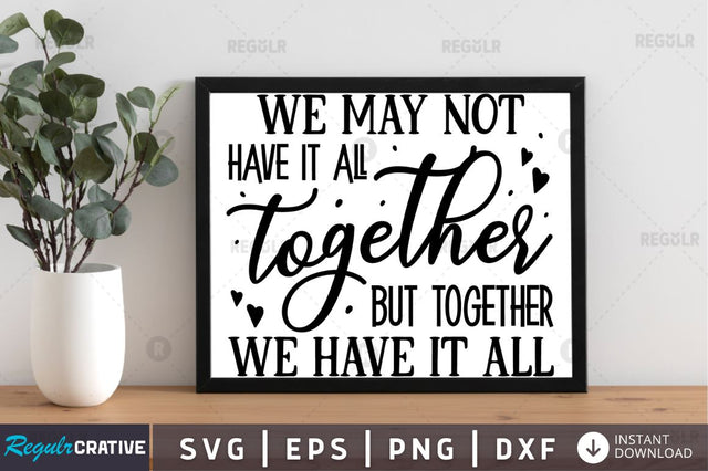 We may not have it all SVG SVG Regulrcrative 