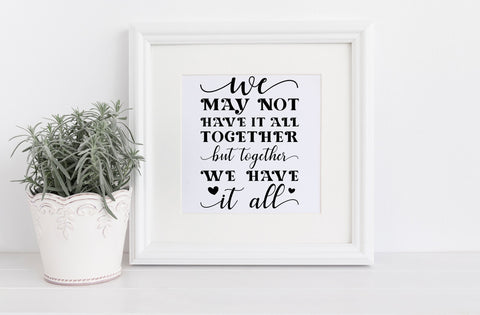 We may not have it all together but together we have it all, family quotes sign svg SVG MD mominul islam 