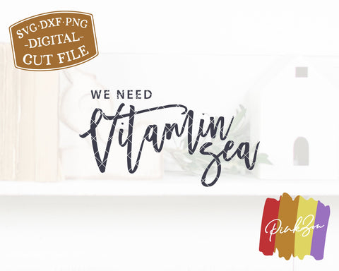 We Need Vitamin Sea SVG Files | Summer Svg | Farmhouse Svg | Vitamin Sea | Commercial Use | Digital Cut Files (1145713547) SVG PinkZou 