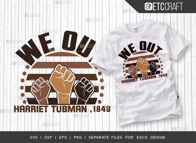 We Out Harriet Tubman 1849 SVG Cut File | Black History Month Svg | Black Woman Svg | Melanin Svg | Black Pride Svg | African American Quote Design SVG ETC Craft 