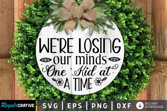 We re losing our minds SVG SVG Regulrcrative 