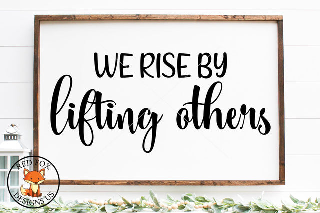 We Rise by lifting others, Scripture SVG, DXF, PNG SVG RedFoxDesignsUS 
