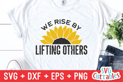 We Rise By Lifting Others | Sunflower | Inspirational svg SVG Svg Cuttables 