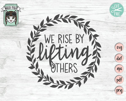 We Rise By Lifting Others SVG Cut File SVG Wild Pilot 