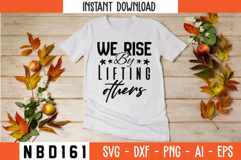 we rise by lifting others Svg Design SVG Nbd161 