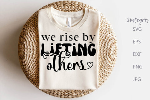 We Rise By Lifting Others SVG Free For Commercial Use SVG Sintegra 