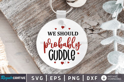 We should probably cuddle SVG SVG Regulrcrative 