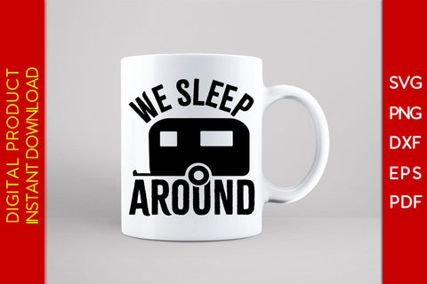 We Sleep Around Camping SVG PNG PDF Cut File SVG Creativedesigntee 