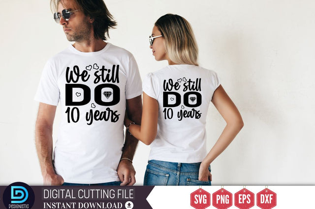 We still do 10 years SVG SVG DESIGNISTIC 