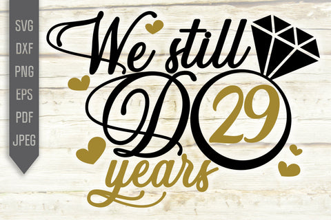 We Still Do 29 Years Svg. Wedding Anniversary Svg. 29th Anniversary Svg. Anniversary Shirt Svg. Vow Renewal Shirt. Cricut, Silhouette, dxf SVG Mint And Beer Creations 