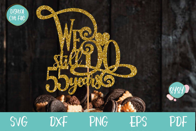 We still Do 55 years Cake Topper SVG | Wedding Anniversary SVG OyoyStudioDigitals 