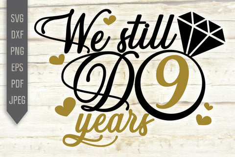 We Still Do 9 Years Svg. Wedding Anniversary Svg. 9th Anniversary Svg. Anniversary Shirt Svg. Vow Renewal Shirt. Cricut, Silhouette, dxf eps SVG Mint And Beer Creations 