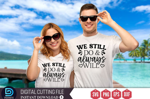 We still do & always will SVG SVG DESIGNISTIC 