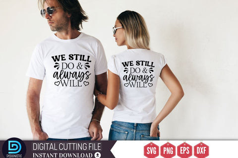 We still do & always will SVG SVG DESIGNISTIC 