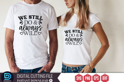 We still do & always will SVG SVG DESIGNISTIC 