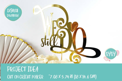 We still Do Cake Topper svg | Wedding Anniversary SVG SVG OyoyStudioDigitals 