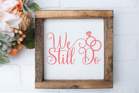 We Still Do SVG | Anniversary SVG So Fontsy Design Shop 