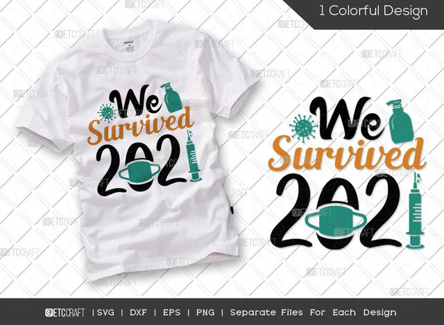 We Survived 2021 SVG Cut File | 2022 Svg | Celebration Svg | Quarantined Svg | Happy New Year Svg | Holiday Svg | Happy New Year Quote SVG ETC Craft 