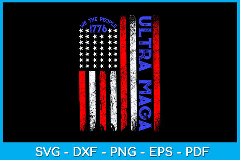 We The People 1776 Ultra Maga USA Flag SVG PNG PDF Cut File SVG Creativedesigntee 