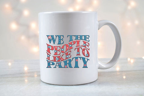 We The People Like To Party PNG Design Sublimation Rupkotha 