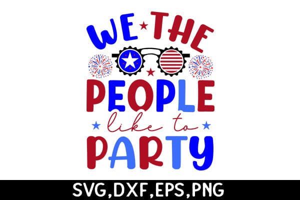 We The People Like To Party SVG Angelina750 