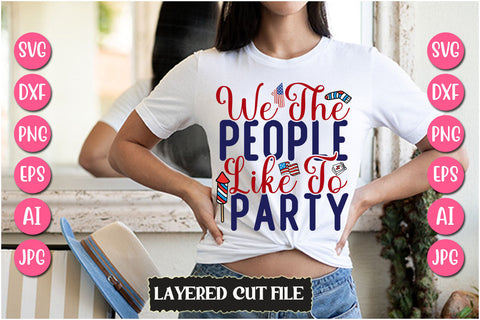 We The People Like To Party SVG Cut File SVG Newmockups 