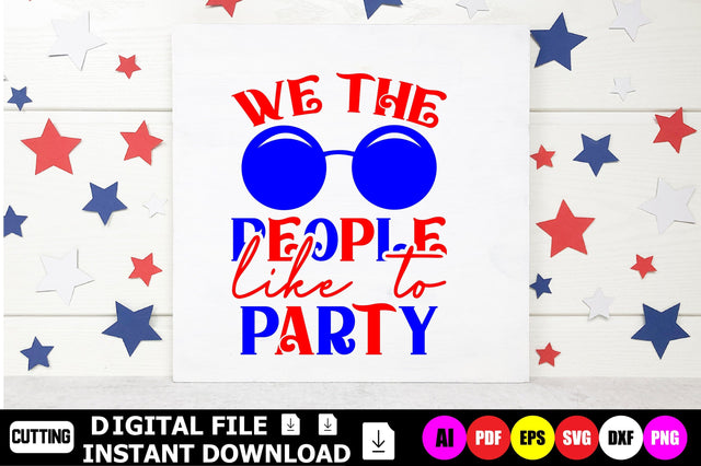 We The People Like To Party SVG Shahin alam 