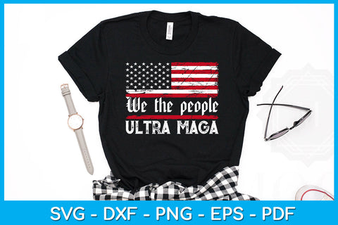 We The People Ultra Maga American Flag SVG PNG PDF Cut File SVG Creativedesigntee 