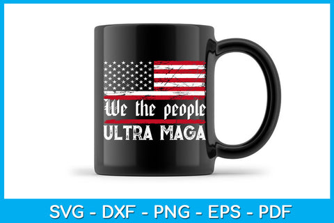 We The People Ultra Maga American Flag SVG PNG PDF Cut File SVG Creativedesigntee 