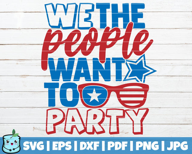 We The People Want To Party SVG MintyMarshmallows 