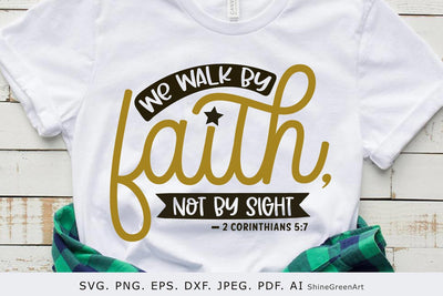 We Walk by Faith, Not By Sight | Faith SVG Christian Quote SVG Shine Green Art 