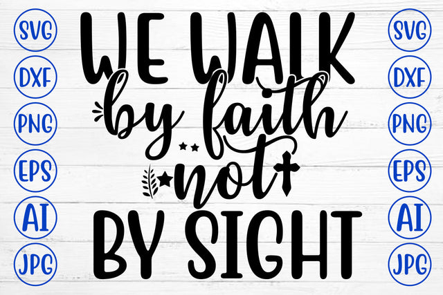 We Walk By Faith Not By Sight SVG Cut File SVG Syaman 