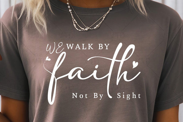 We Walk by Faith Not By Sight Svg Png Files, Christian Svg, Religious Svg, Faith Svg, Jesus Svg, Bible Quotes Shirt Svg, christian shirt svg SVG DesignDestine 