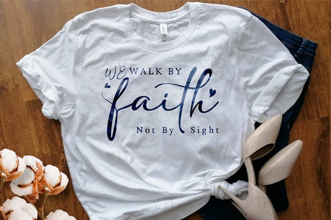 We Walk by Faith Not By Sight Svg Png Files, Christian Svg, Religious Svg, Faith Svg, Jesus Svg, Bible Quotes Shirt Svg, christian shirt svg SVG DesignDestine 