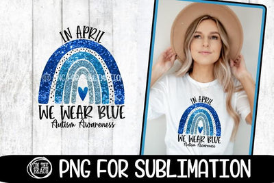 WE WEAR BLUE -Rainbow -Autism Awareness - PNG Sublimation Sublimation On the Beach Boutique 