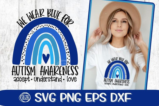 We Wear Blue Rainbow SVG - Autism Awareness Svg - Rainbow SVG PNG EPS DXF SVG On the Beach Boutique 