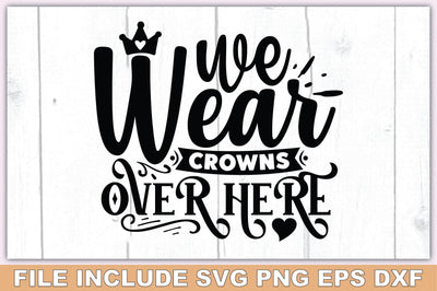 We Wear Crowns Over Here SVG Ariyan 