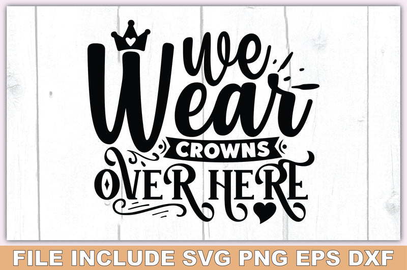 We Wear Crowns Over Here SVG Ariyan 