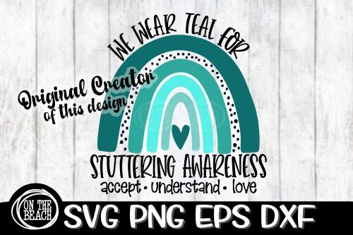 We Wear Teal- Stuttering Awareness Rainbow- SVG PNG DXF EPS SVG On the Beach Boutique 