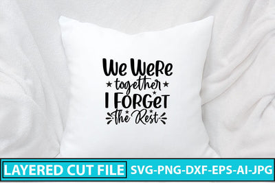 We Were Together I Forget The Rest SVG Cut File SVG Syaman 