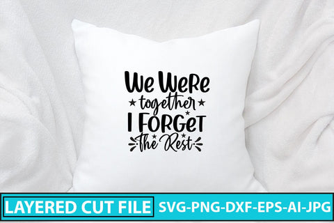 We Were Together I Forget The Rest SVG Cut File SVG Syaman 
